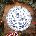 Sad, Memorial, Family, Parents, Gift For Grandparents, Christmas - Memorial My Mind Still Talks To You Toile - Personalized Circle Ceramic Ornament