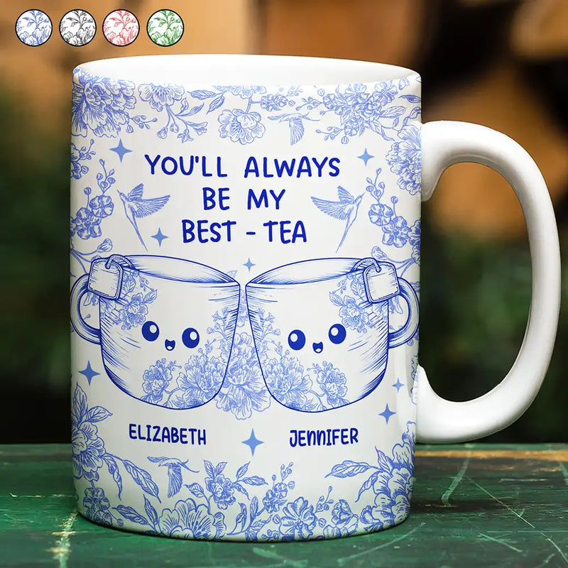 Gift For Bestie,Gift For Sisters,Gift For Women,Gifts For Colleagues,Happy - You'll Always Be My Best-Tea Toile - Personalized White Edge-to-Edge Mug