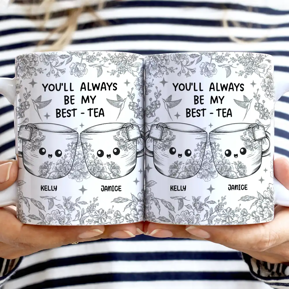 Gift For Bestie,Gift For Sisters,Gift For Women,Gifts For Colleagues,Happy - You'll Always Be My Best-Tea Toile - Personalized White Edge-to-Edge Mug