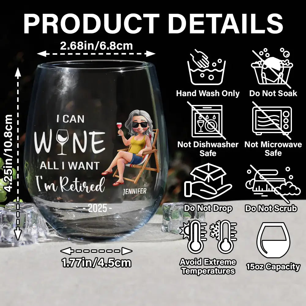 Retirement, Funny, Gift For Yourself, Parents, Gift For Grandparents - I Can Wine All I Want I'm Retired Cartoon - Personalized Stemless Wine Glass