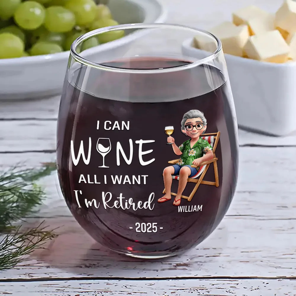 Retirement, Funny, Gift For Yourself, Parents, Gift For Grandparents - I Can Wine All I Want I'm Retired Cartoon - Personalized Stemless Wine Glass