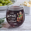 Retirement, Funny, Gift For Yourself, Parents, Gift For Grandparents - I Can Wine All I Want I'm Retired Cartoon - Personalized Stemless Wine Glass
