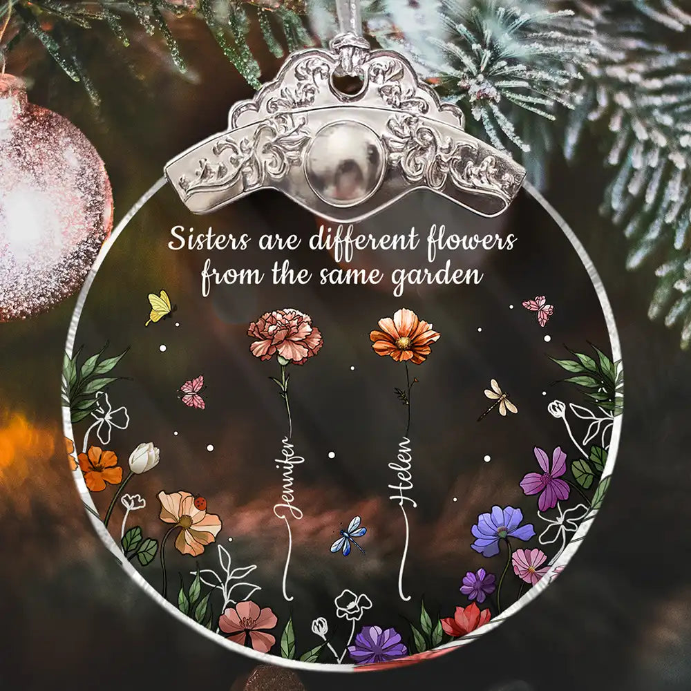 Sisters Are Different Flowers From The Same Garden - Personalized Glass Ornament With Silver Cap