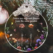Gift For Sisters, Gift For Bestie, Gift For Sibling, Love, Christmas - Sisters Are Different Flowers From The Same Garden - Personalized Glass Ornament With Silver Cap