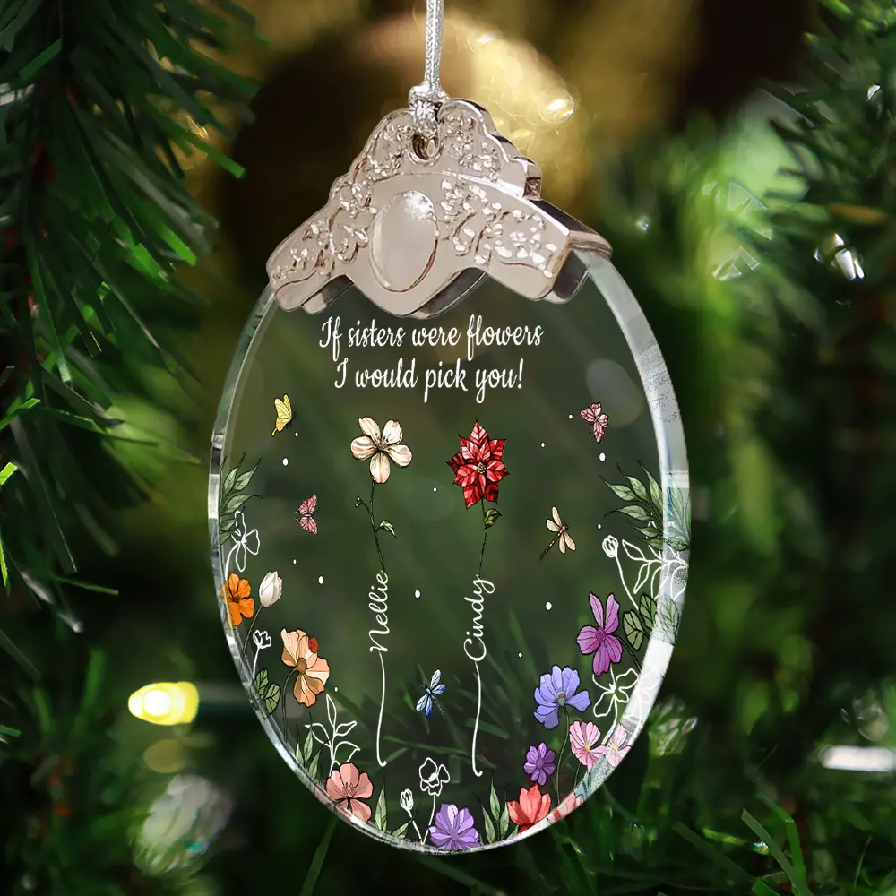 Gift For Sisters, Gift For Bestie, Gift For Sibling, Love, Christmas - Sisters Are Different Flowers From The Same Garden - Personalized Glass Ornament With Silver Cap