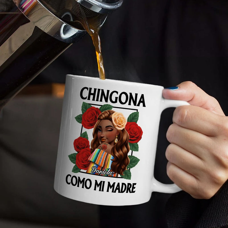 Gift For Bestie,Gift For Sisters,Gift For Yourself,Gift For Women,Happy,Hispanic - Chingona Como Mi Madre Hispanic Woman Latinos - Personalized Mug