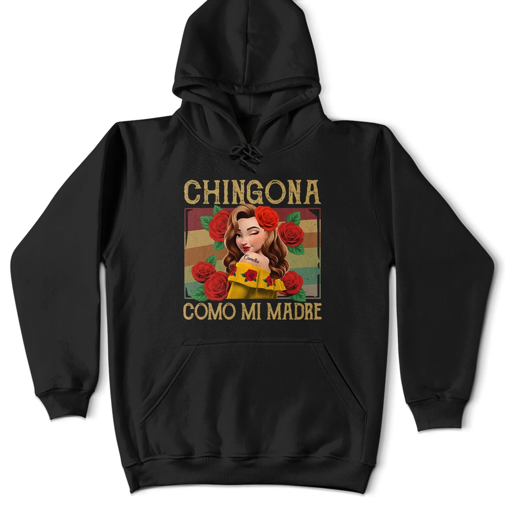 Gift For Bestie,Gift For Sisters,Gift For Yourself,Gift For Women,Happy,Hispanic - Chingona Como Mi Madre Hispanic Mexican Latina - Personalized T Shirt