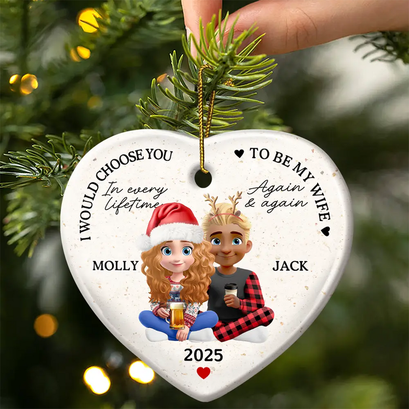 Love, Gift For Couples, Gift For Husband, Gift For Wife, Gift For Boyfriend, Gift For Girlfriend, Christmas - I Would Choose To Be My Husband In Every Lifetime - Personalized Heart Ceramic Ornament