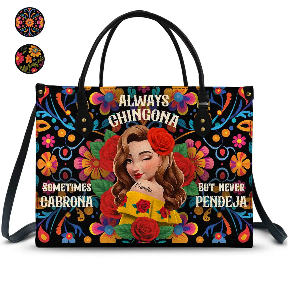 Gift For Bestie,Gift For Sisters,Gift For Yourself,Gift For Women,Happy,Hispanic - Always Chingona Sometimes Cabrona But Never Pendeja Hispanic - Personalized Leather Bag