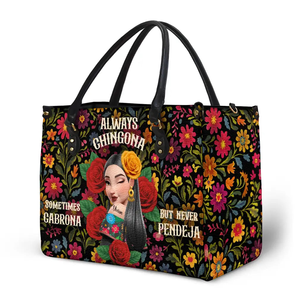 Gift For Bestie,Gift For Sisters,Gift For Yourself,Gift For Women,Happy,Hispanic - Always Chingona Sometimes Cabrona But Never Pendeja Hispanic - Personalized Leather Bag