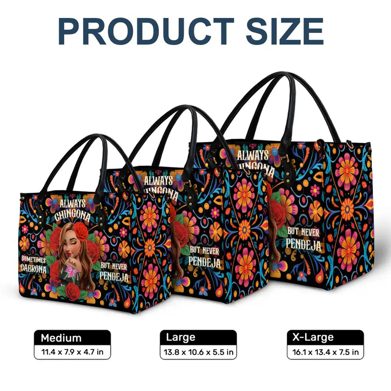 Gift For Bestie,Gift For Sisters,Gift For Yourself,Gift For Women,Happy,Hispanic - Always Chingona Sometimes Cabrona But Never Pendeja Hispanic - Personalized Leather Bag