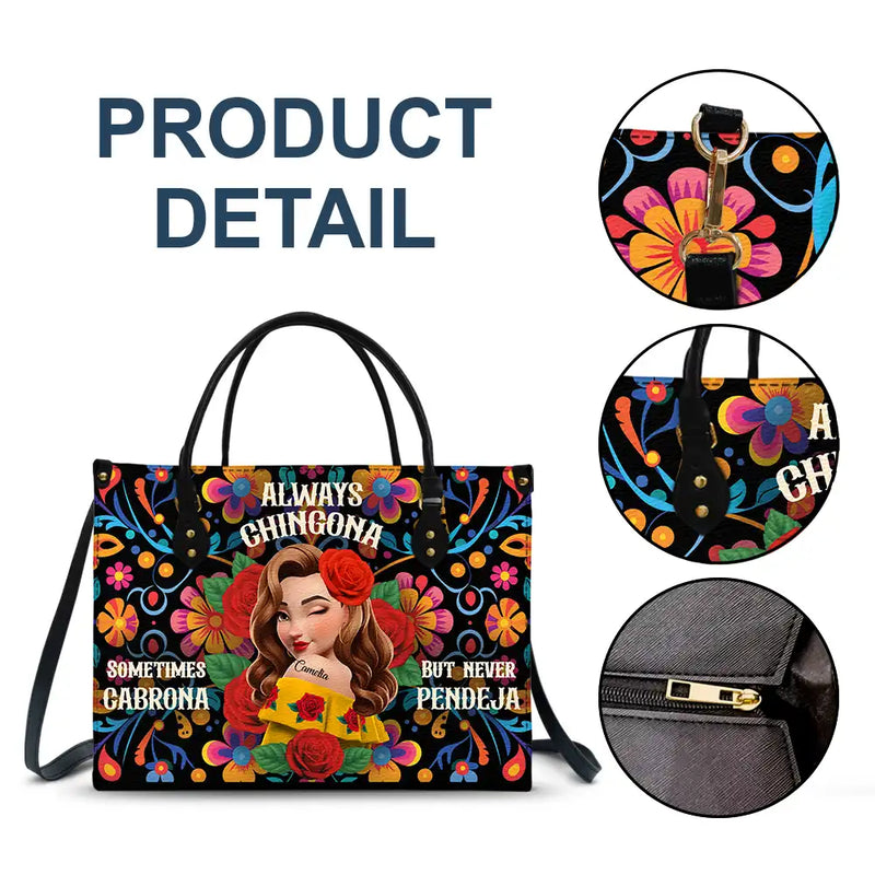 Gift For Bestie,Gift For Sisters,Gift For Yourself,Gift For Women,Happy,Hispanic - Always Chingona Sometimes Cabrona But Never Pendeja Hispanic - Personalized Leather Bag
