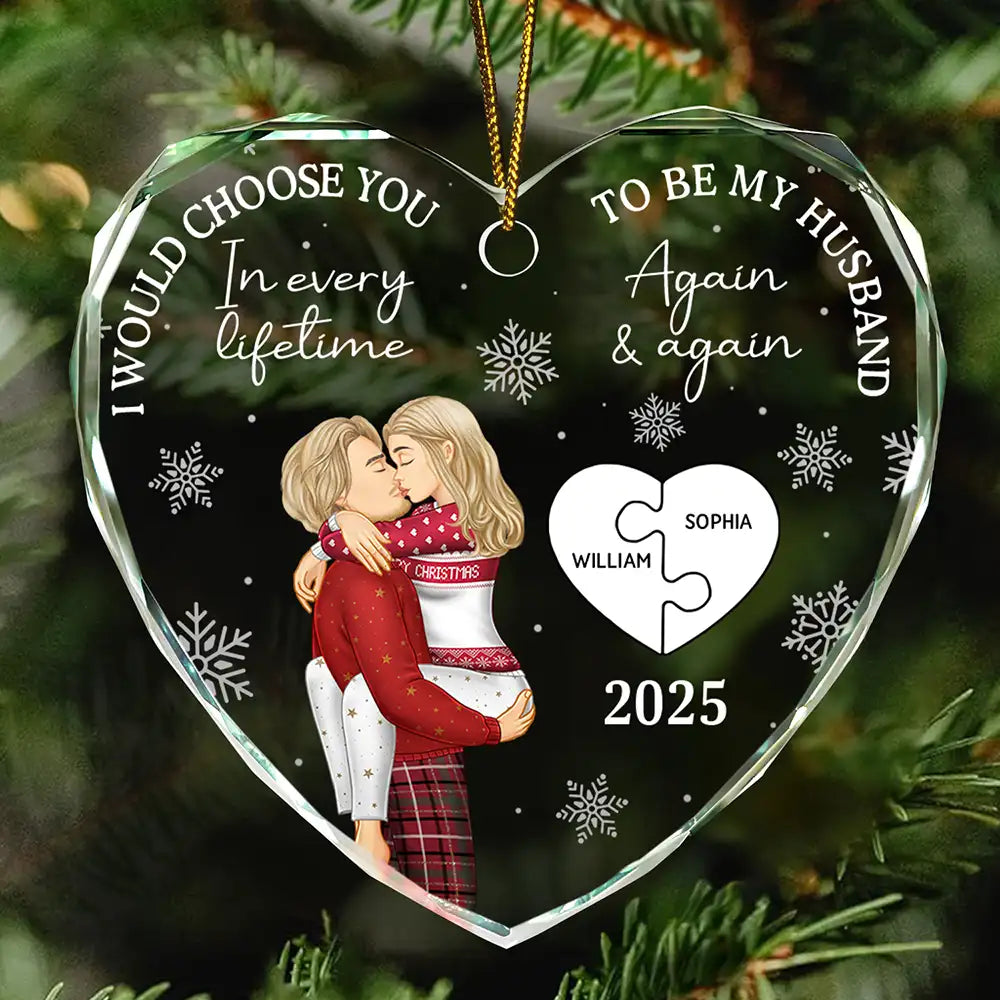 Love, Gift For Couples, Gift For Husband, Gift For Wife, Married - I Would Choose To Be My Husband In Every Lifetime - Personalized Glass Ornament