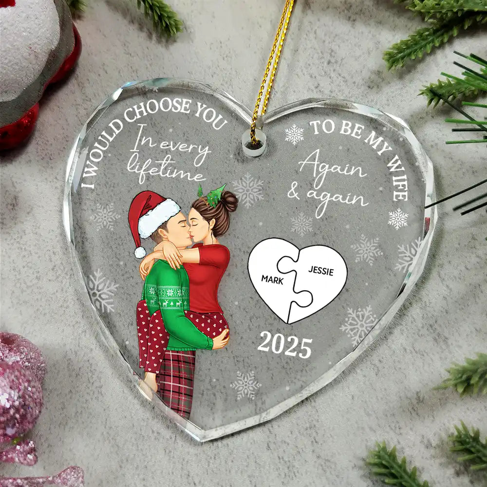 Love, Gift For Couples, Gift For Husband, Gift For Wife, Married - I Would Choose To Be My Husband In Every Lifetime - Personalized Glass Ornament