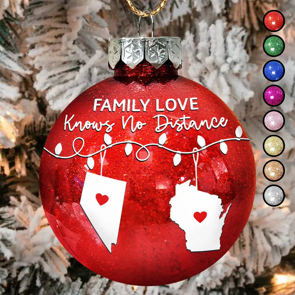 Family Love Knows No Distance - Personalized Ball Ornament