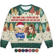 Gift For Bestie,Gift For Sisters,Gift For Women,Gifts For Colleagues,Happy,Christmas - No One Will Ever Be As Entertained By Us As Us - Personalized Unisex Ugly Sweater