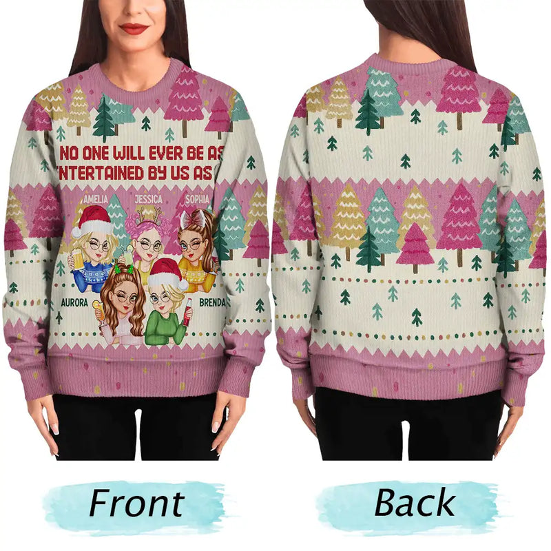 Gift For Bestie,Gift For Sisters,Gift For Women,Gifts For Colleagues,Happy,Christmas - No One Will Ever Be As Entertained By Us As Us - Personalized Unisex Ugly Sweater
