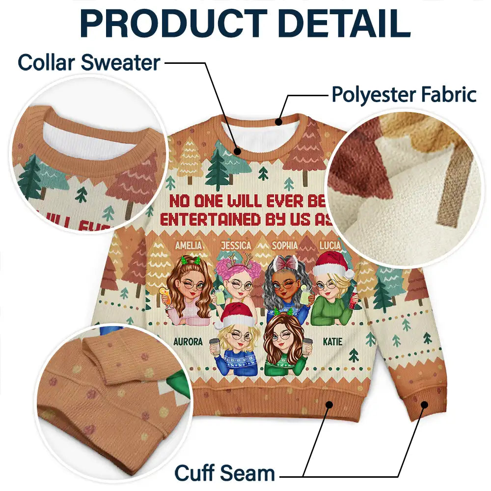 Gift For Bestie,Gift For Sisters,Gift For Women,Gifts For Colleagues,Happy,Christmas - No One Will Ever Be As Entertained By Us As Us - Personalized Unisex Ugly Sweater