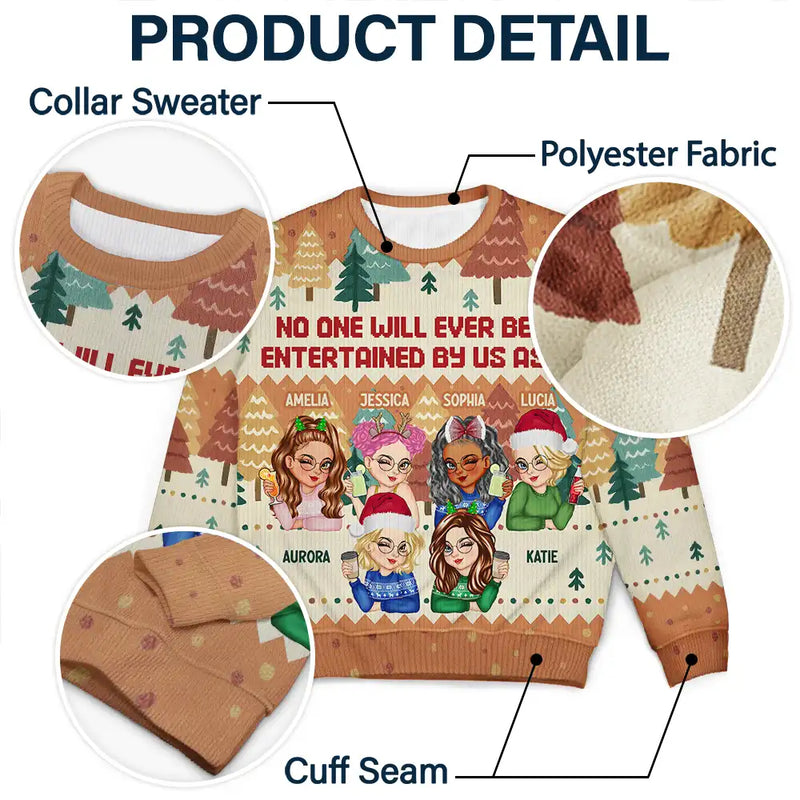 Gift For Bestie,Gift For Sisters,Gift For Women,Gifts For Colleagues,Happy,Christmas - No One Will Ever Be As Entertained By Us As Us - Personalized Unisex Ugly Sweater