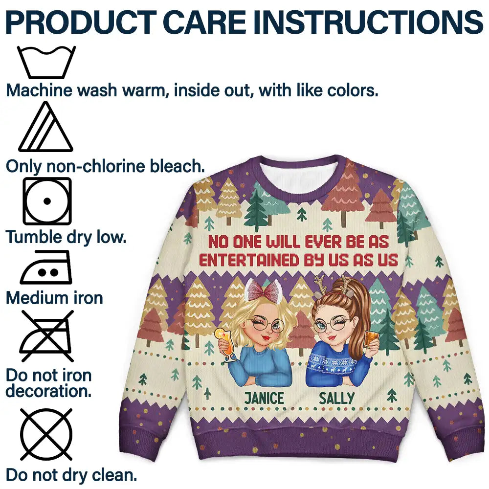 Gift For Bestie,Gift For Sisters,Gift For Women,Gifts For Colleagues,Happy,Christmas - No One Will Ever Be As Entertained By Us As Us - Personalized Unisex Ugly Sweater