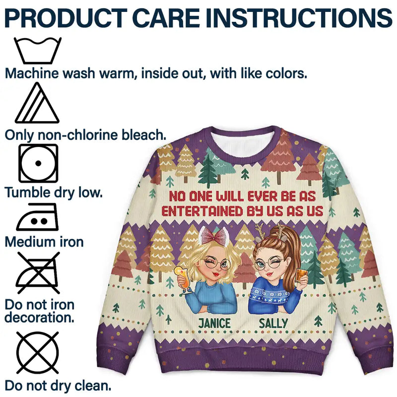 Gift For Bestie,Gift For Sisters,Gift For Women,Gifts For Colleagues,Happy,Christmas - No One Will Ever Be As Entertained By Us As Us - Personalized Unisex Ugly Sweater