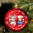 Gift For Bestie,Gift For Sisters,Gifts For Colleagues,Christmas,Happy,Old Best friends - It Takes A Long Time To Grow An Old Friend Christmas - Personalized Ball Ornament