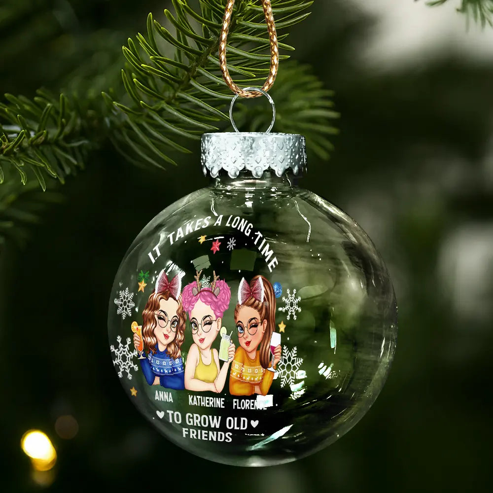 Gift For Bestie,Gift For Sisters,Gifts For Colleagues,Christmas,Happy,Old Best friends - It Takes A Long Time To Grow An Old Friend Christmas - Personalized Ball Ornament