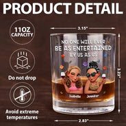 Gift For Bestie,Gifts For Colleagues,Gift For Sisters,Funny,Gift For Sibling - No One Will Ever Be As Entertained By Us As Us 3D Bestie - Personalized Whiskey Glass