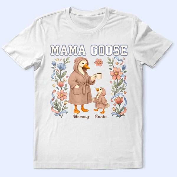 Funny, Gift For Wife, Gift For Mother, Mom - Children, Gift For Grandma - Mama Goose - Personalized T Shirt