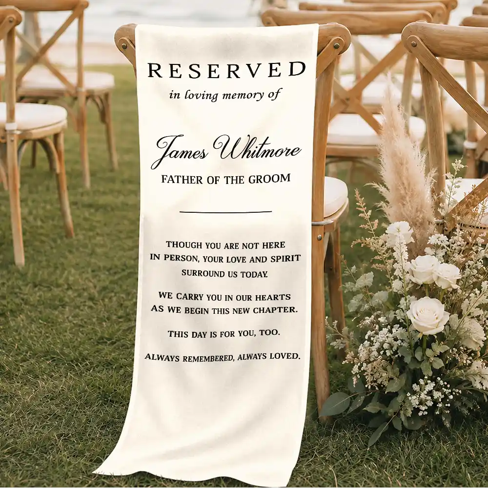 Sentimental,Family,Wedding,Custom Text - Memorial Always Remembered Always Loved - Personalized Chair Sign