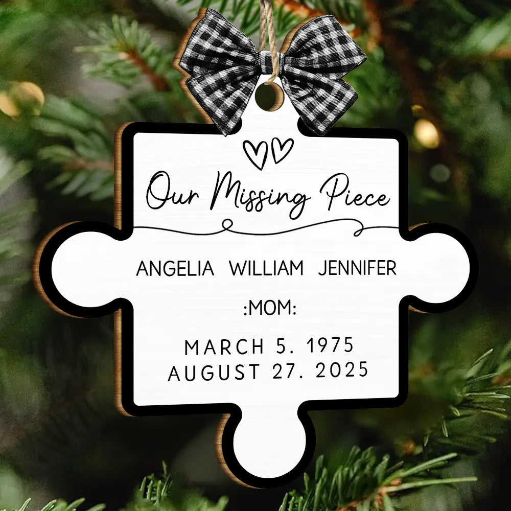 Memorial,Gift For Women,Gift For Men,Family,Sad,Top Market - Memorial Family Our Missing Piece - Personalized Custom Shaped Wooden Ornament