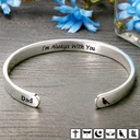 Memorial,Gift For Yourself,Gift For Women,Gift For Men,Sad - Memorial I'm Always With You - Personalized Bangle Bracelet Cuff