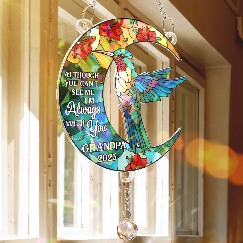 Sad,Memorial,Family,Parents,Gift For Grandparents,Gift For Sibling - Memorial I'm Always With You - Personalized Rainbow Suncatcher With Crystal Ball Prism