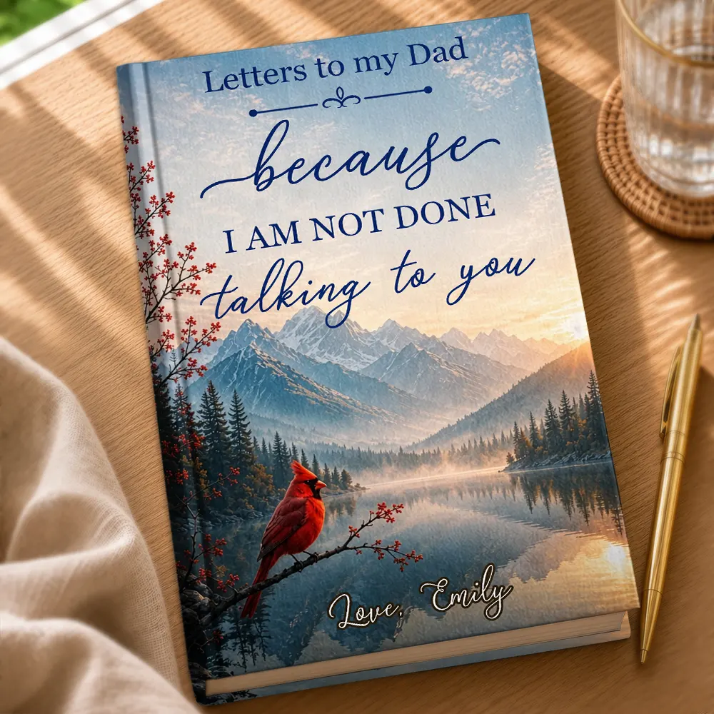 Memorial Letters To My Dad Mom Because I Am Not Done Talking To You - Personalized Hardcover Journal