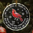 Memorial,Christmas,Family,Parents,Gift For Grandparents,Sad - Memorial My Mind Still Talks To You - Personalized Circle Glass Ornament