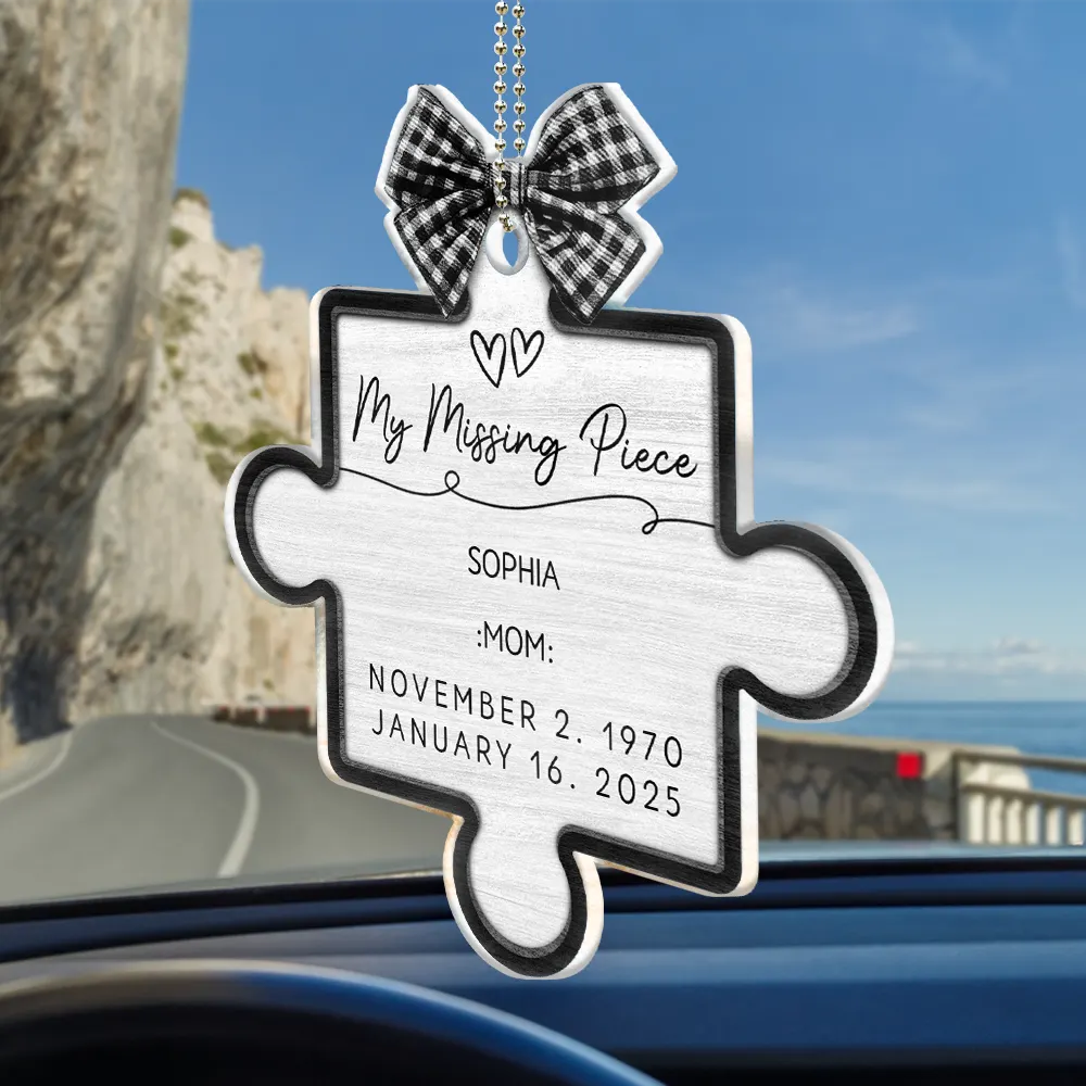 Memorial, Gift For Women, Gift For Men, Family, Sad, Top Market - Memorial Our Missing Piece 3D Effect - Personalized Acrylic Car Hanger