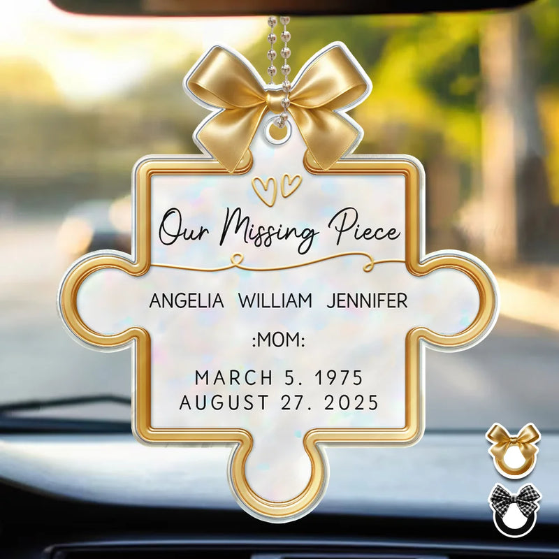 Memorial, Gift For Women, Gift For Men, Family, Sad, Top Market - Memorial Our Missing Piece 3D Effect - Personalized Acrylic Car Hanger