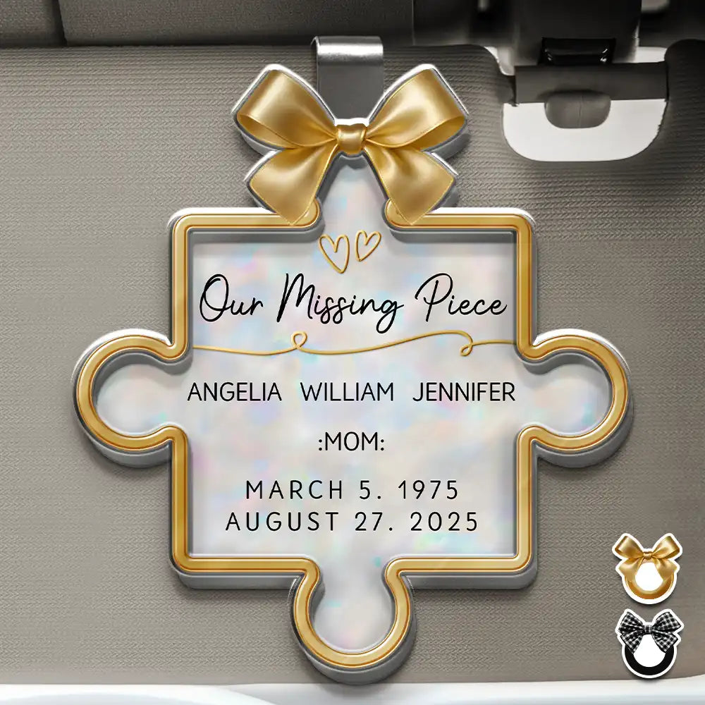Memorial, Gift For Women, Gift For Men, Family, Sad - Memorial Our Missing Piece - Personalized Custom Shaped Acrylic Car Visor Clip