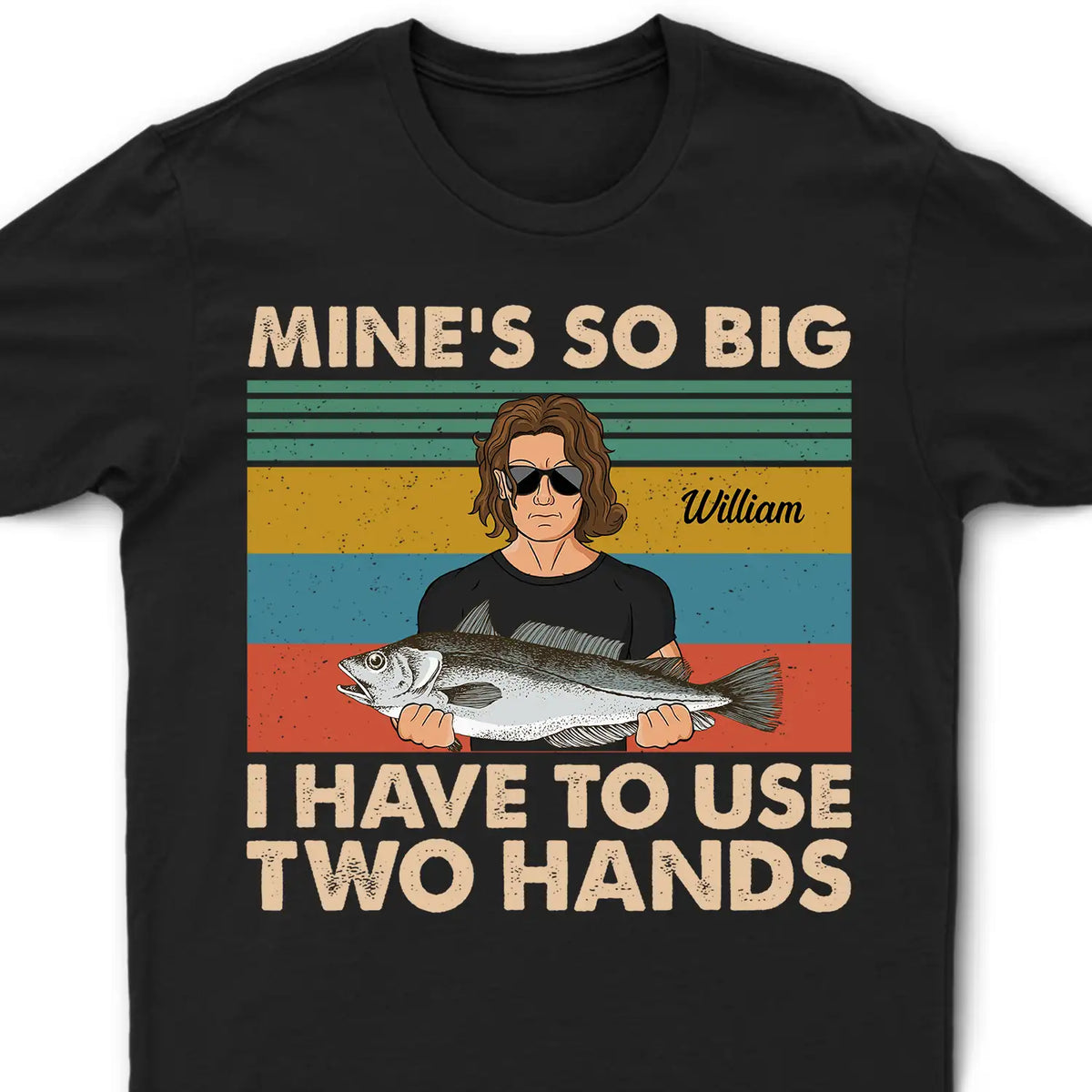 Mine Is So Big I Have To Use - Gift For Fishing Lovers - Personalized Custom T Shirt