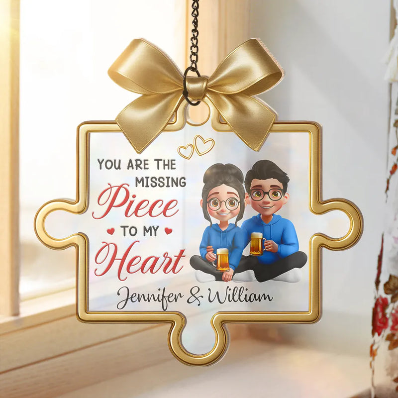 Gift For Couples,Gift For Husband,Gift For Wife,Gift For Boyfriend,Gift For Girlfriend,Love - Missing Pieces To My Heart - Personalized Window Hanging Suncatcher Ornament