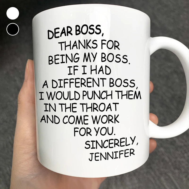 Gifts For Colleagues - Dear Boss Thanks For Being My Boss - Personalized Mug
