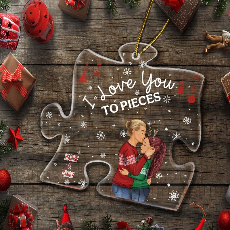 Couple I Love You To Pieces - Christmas Gift For Couples, Lovers, Wife, Husband, Girlfriend, Boyfriend - Personalized Custom Shaped Acrylic Ornament