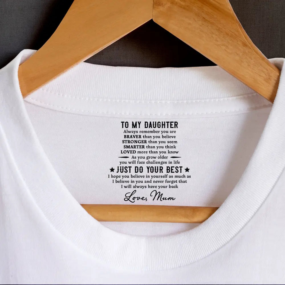 Gift For Daughter,Gift For Son,Gift For Grandkids - My Son Daughter Just Do Your Best - Personalized T Shirt