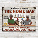 Hope You Brought Alcohol And Dog Treats Couple Husband Wife - Backyard Sign - Personalized Custom Classic Metal Signs
