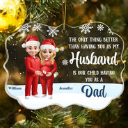 Christmas, Gift For Couples, New Dad, New baby, New Mom - Expecting Parents Having You As A Dad - Personalized Medallion Acrylic Ornament