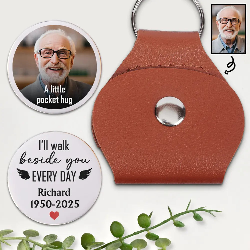 Custom Photo I'll Walk Beside You Every Day Memorial - Personalized Leather Pocket Hug
