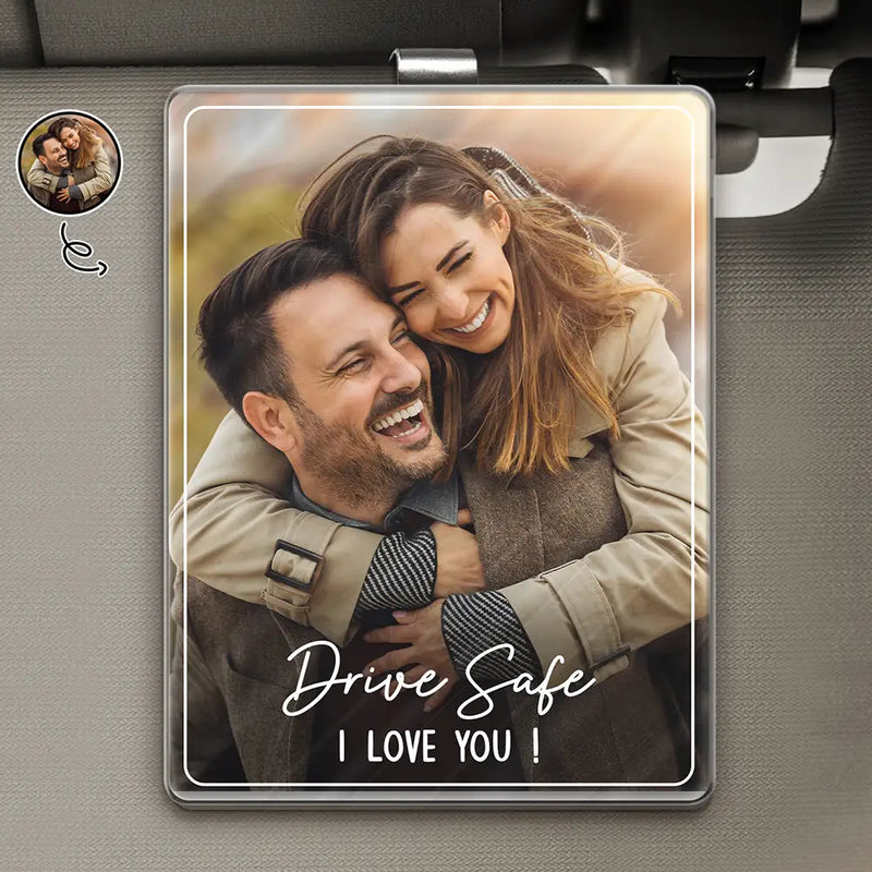 Custom Photo,Gift For Father,Dad - Children,Happy,Non-Eng,Photo,Adorable - Custom Photo Drive Safe We Love You - Personalised Custom Shaped Acrylic Car Visor Clip