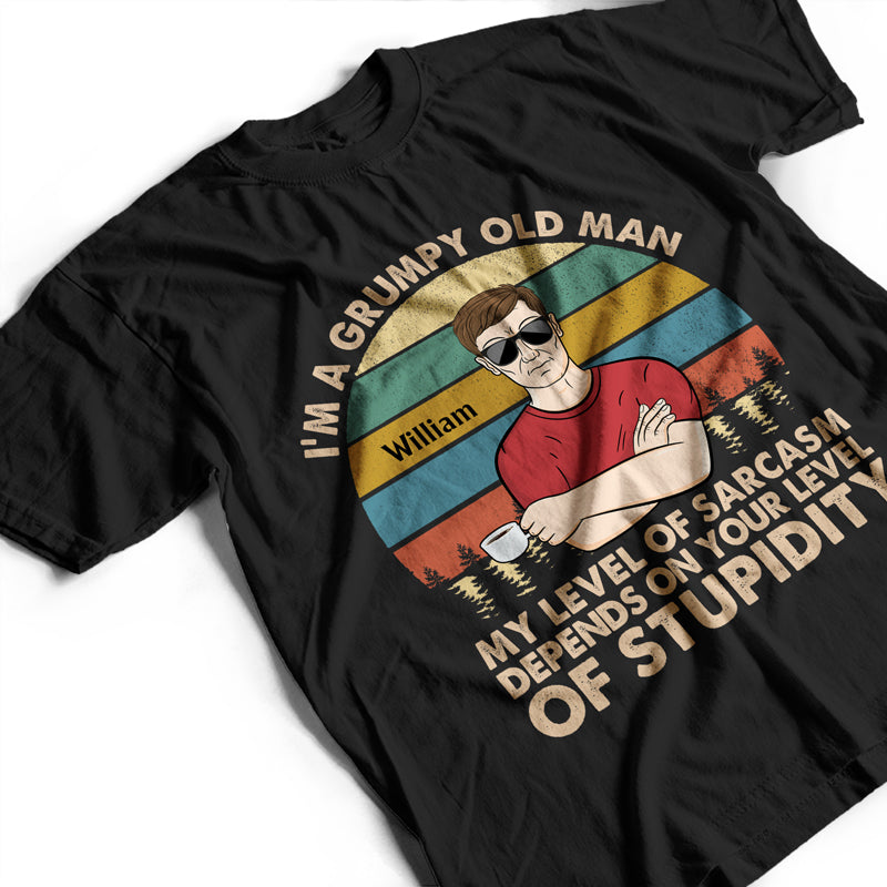 I'm A Grumpy Old Man My Level Of Sarcasm Husband Dad Grandpa - Funny Gift For Men - Personalized Custom T Shirt