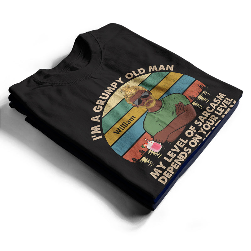 I'm A Grumpy Old Man My Level Of Sarcasm Husband Dad Grandpa - Funny Gift For Men - Personalized Custom T Shirt