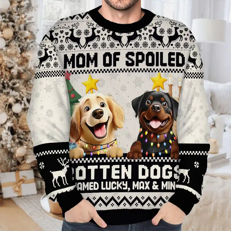 Christmas, Dog Lovers, Dog Mom, Dog Dad, Happy - Mom Of Spoiled Rotten Dog - Personalized Unisex Ugly Sweater